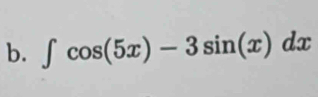 ∈t cos (5x)-3sin (x)dx