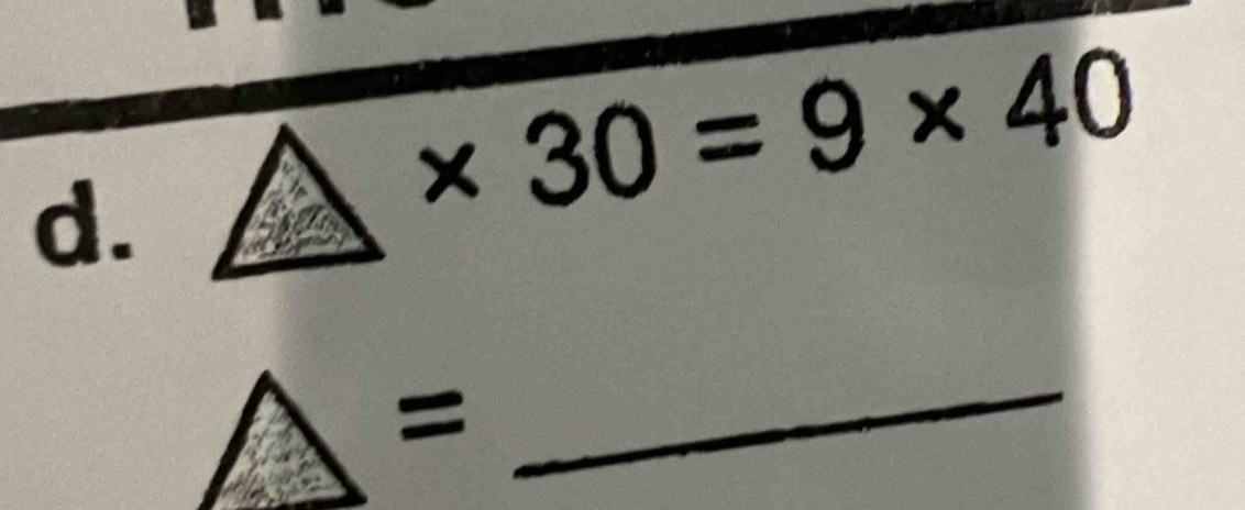 * 30=9* 40
= 
_