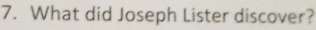 What did Joseph Lister discover?
