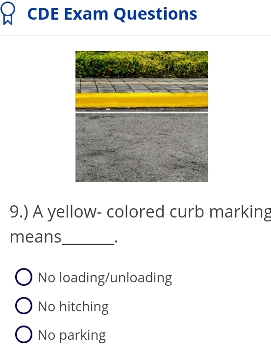 Solved: CDE Exam Questions 9.) A yellow- colored curb marking means ...