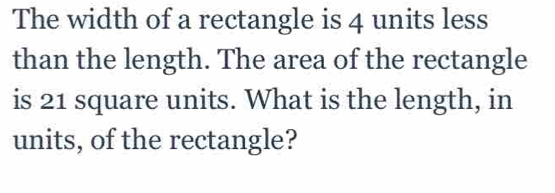 Solved: The width of a rectangle is 4 units less than the length. The ...