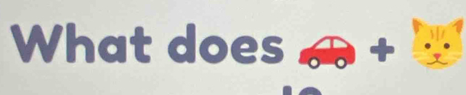 What does +