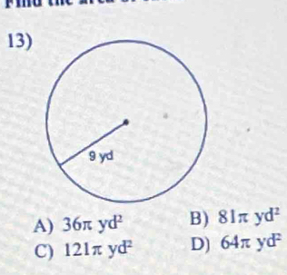 A) 36π yd^2 B) 81π yd^2
C) 121π yd^2 D) 64π yd^2