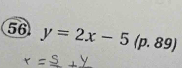 56 y=2x-5(p.89)