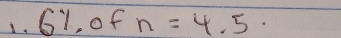 61, of n=4.5·