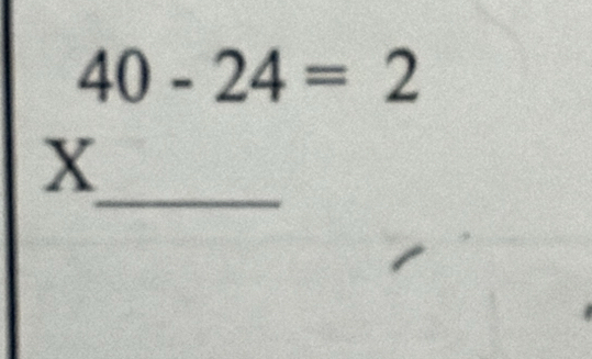 40-24=2
_
X