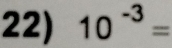 10^(-3)=