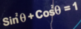 Sin^2θ +Cosθ =1