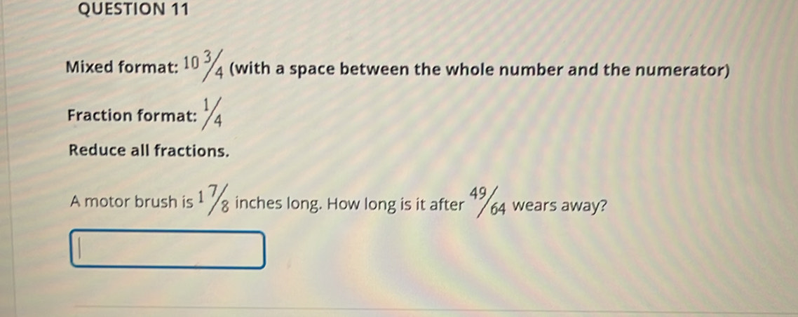 Solved: Mixed format: 10 ¾ (with a space between the whole number and ...