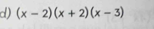 (x-2)(x+2)(x-3)