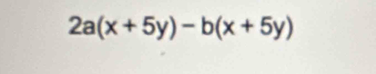 2a(x+5y)-b(x+5y)