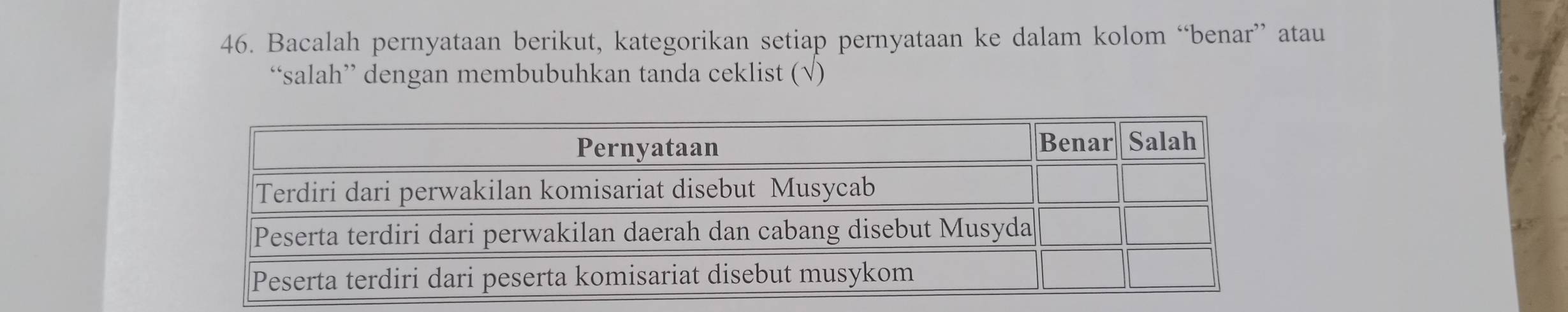 Bacalah pernyataan berikut, kategorikan setiap pernyataan ke dalam kolom “benar” atau 
“salah” dengan membubuhkan tanda ceklist (√)