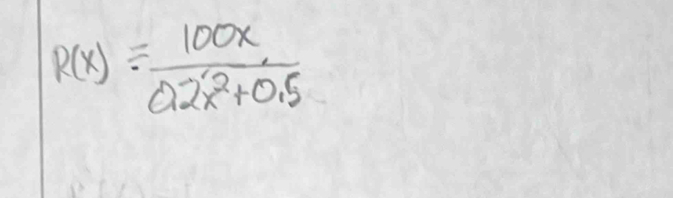 R(x)= 100x/0.2x^2+0.5 