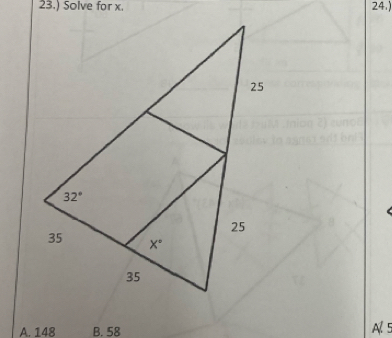 23.) Solve for x. 24.)
A. 148 B. 58 A 5