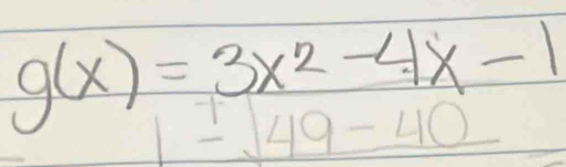 g(x)=3x^2-4x-1
-149-40