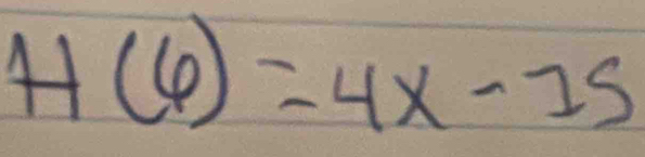 H(6)=4x-15