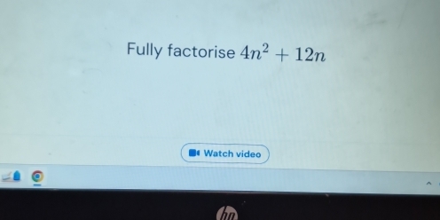 Fully factorise 4n^2+12n
Watch video