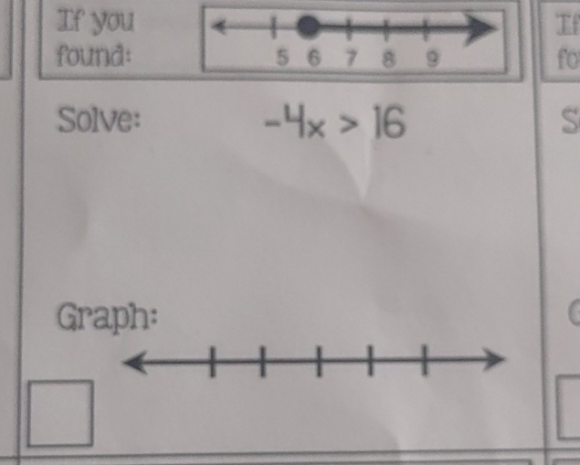 If youIf 
found:fo 
Solve: -4x>16 S 
Graph: