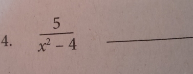  5/x^2-4  _