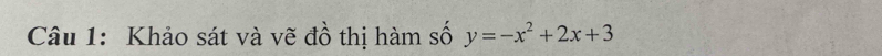 Khảo sát và vẽ đồ thị hàm số y=-x^2+2x+3