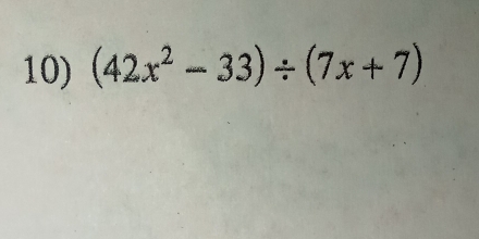 (42x^2-33)/ (7x+7)