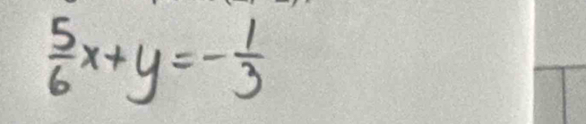  5/6 x+y=- 1/3 