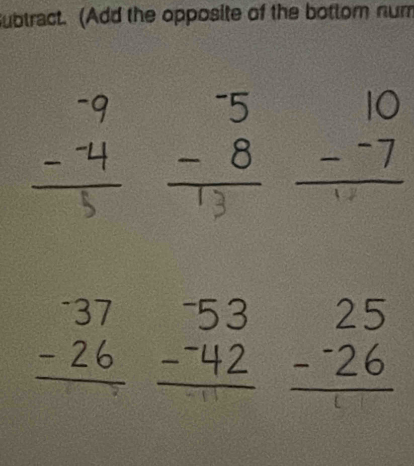 ubtract. (Add the opposite of the bottom num

beginarrayr^(-37 -26 hline endarray) beginarrayr -53 --42 hline endarray beginarrayr 25 --26 hline endarray
