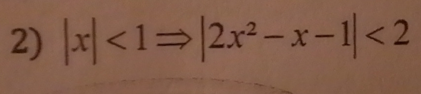 |x|<1</tex> _  |2x^2-x-1|<2</tex>