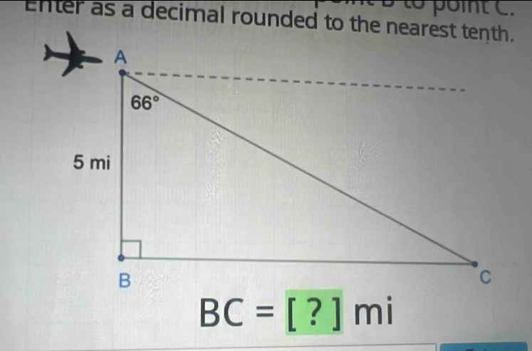 point C.
BC=[?]mi