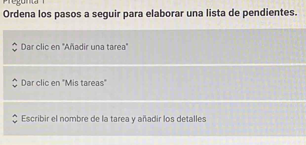 Ordena los pasos a seguir para elaborar una lista de pendientes. 
Dar clic en ''Añadir una tarea'' 
Dar clic en "Mis tareas" 
Escribir el nombre de la tarea y añadir los detalles