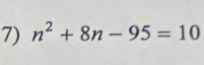 n^2+8n-95=10