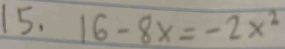 16-8x=-2x^2