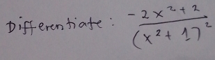 Differentiafe: frac -2x^2+2(x^2+1)^2