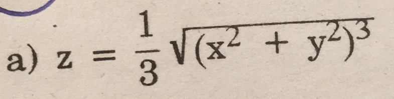 z= 1/3 sqrt((x^2+y^2)^3)