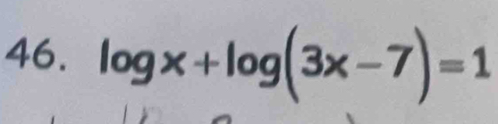 log x+log (3x-7)=1