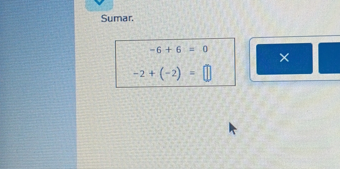 Sumar.
-6+6=0
-2+(-2)=□