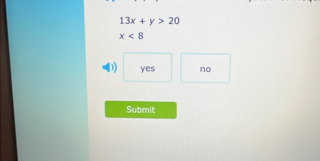 13x+y>20
x<8</tex>
yes no
Submit