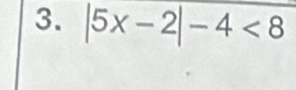 beginvmatrix 5x-2endvmatrix -4<8</tex>