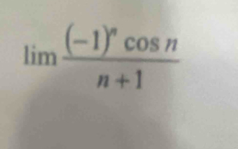 limlimits frac (-1)^ncos nn+1