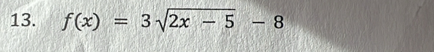 f(x)=3sqrt(2x-5)-8