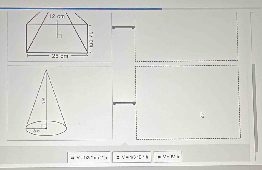 V=1/3^*π r^(2*)h :: V=1/3^*B^*h V=B^*h