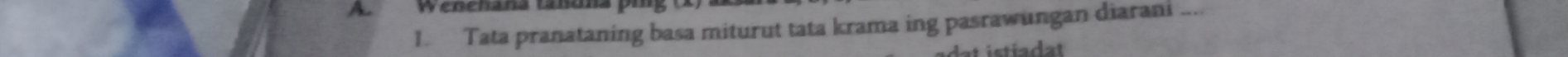 Tata pranataning basa miturut tata krama ing pasrawungan diarani ....