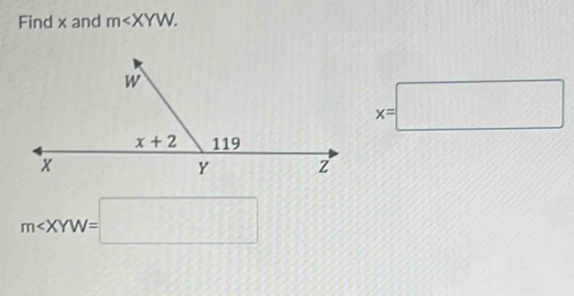 Find x and m
x=□
m∠ XYW=□