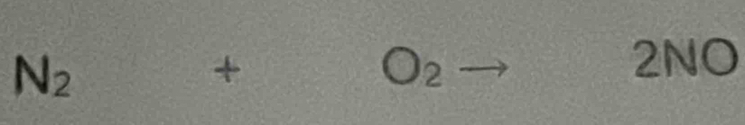 N_2
+ 
2 
2NO