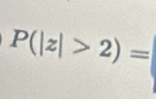 P(|z|>2)=