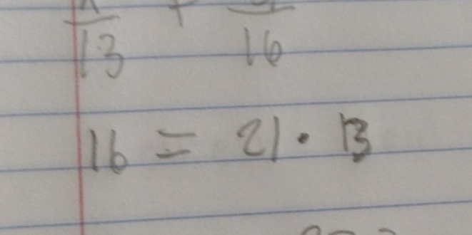 frac 13+frac 16
16=21· 13