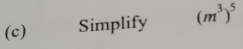 Simplify (m^3)^5