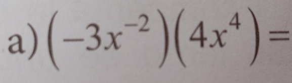 (-3x^(-2))(4x^4)=