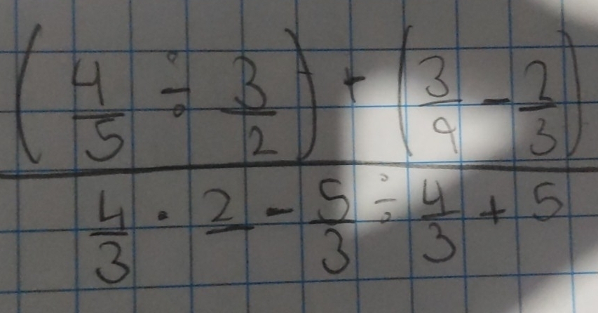 frac ( 4/5 + 3/2 )(3- 2/3 )frac 1· 2- (2-3)/5 