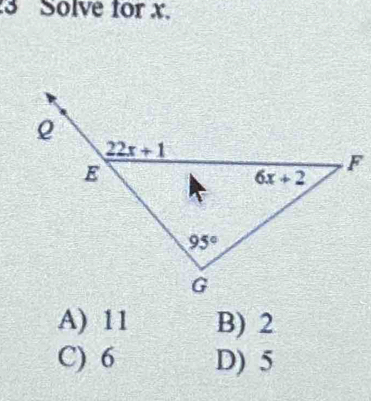 Solve for x.
A) 11 B) 2
C) 6 D) 5